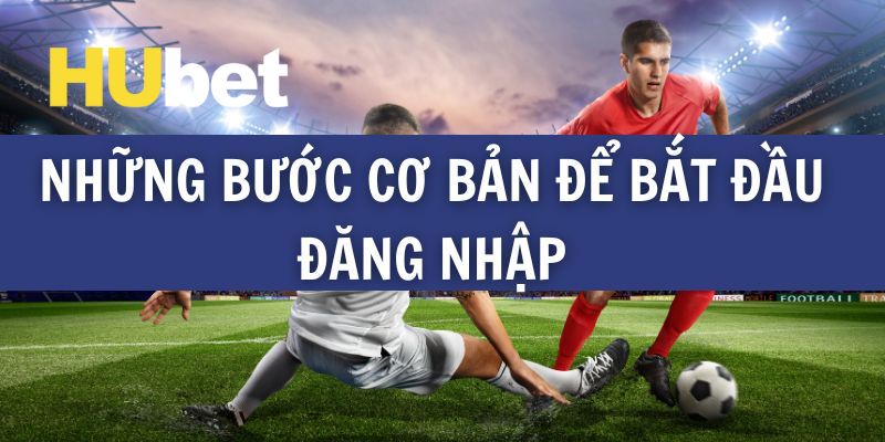 Đăng Nhập Hubet - Cách Thức Để Vào Tài Khoản Siêu Tốc 2025 2 Các điều kiện cần thiết để bạn có thể đăng nhập Hubet thành công