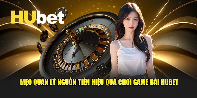 Game Bài Hubet - Sảnh Chơi Game Bài Đổi Thưởng Uy Tín 2025 5 Hướng dẫn chi tiết cách để tham gia được vào game bài Hubet cho người mới